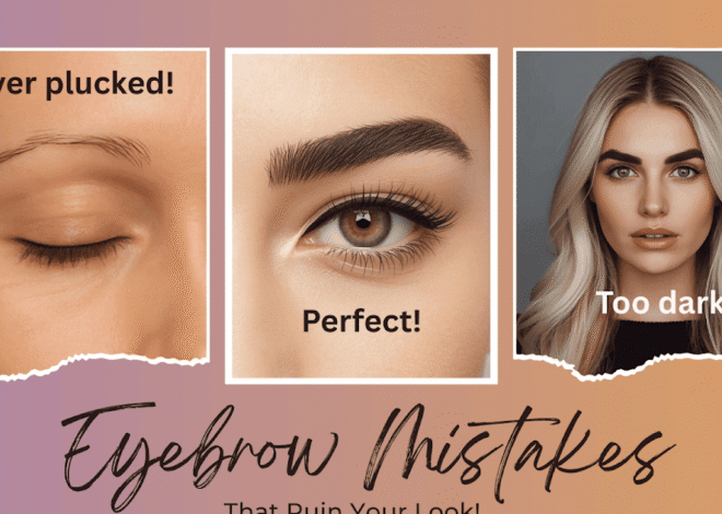 Eyebrow Mistakes That Ruin Your Look (and how to fix them)